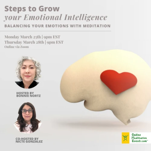 Steps to grow your emotional intelligence - balancing your emotions with meditation - March 25th & March 28th 9PM