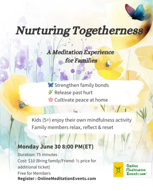 Nurturing Togetherness - A Meditation Experience for Families - Monday 8:00PM ET - $10 - Free for members